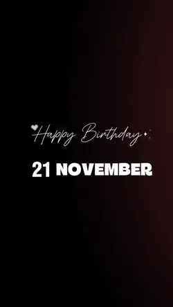 BIRTHDAY 21 NOVEMBER