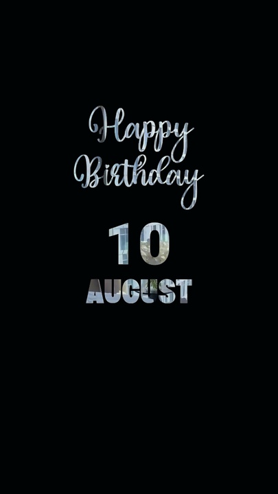 ANNIVERSAIRE LE 10 AOÛT