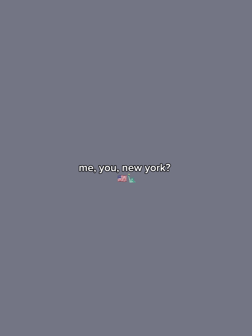 me, you, new york?