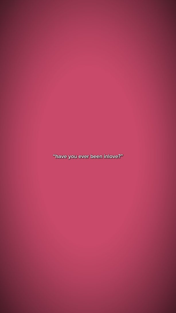 have u been inlove?