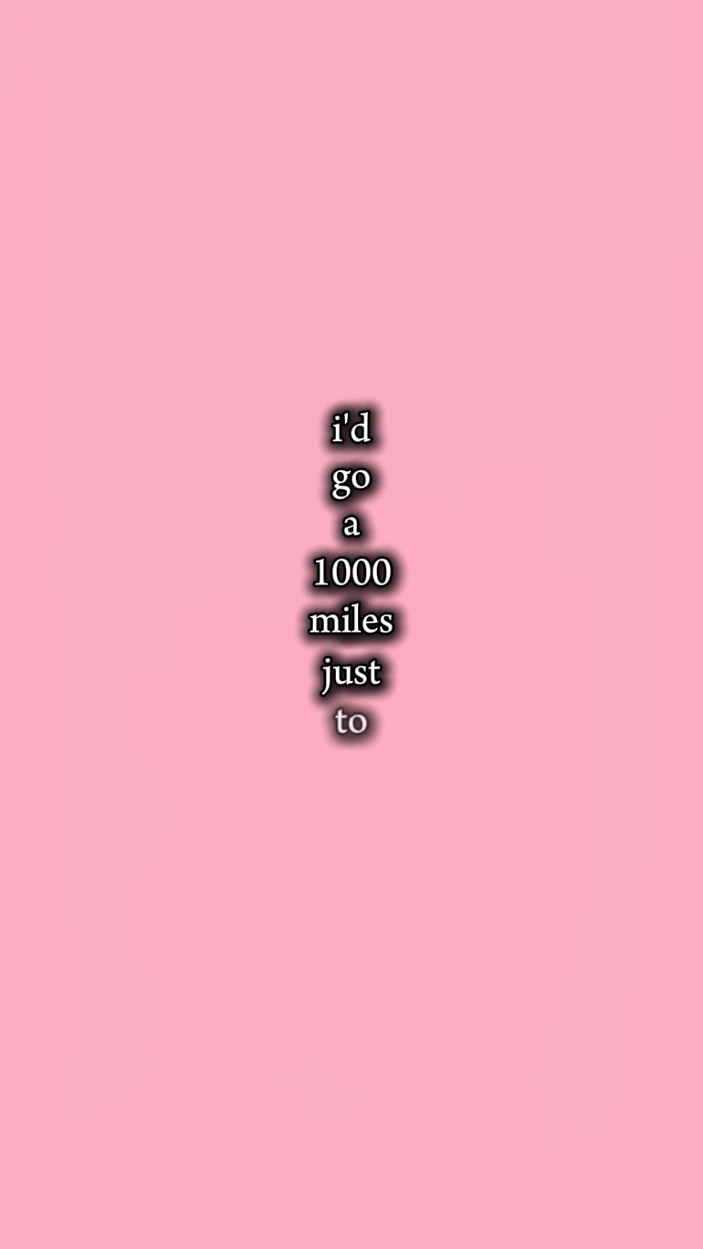 just to find you