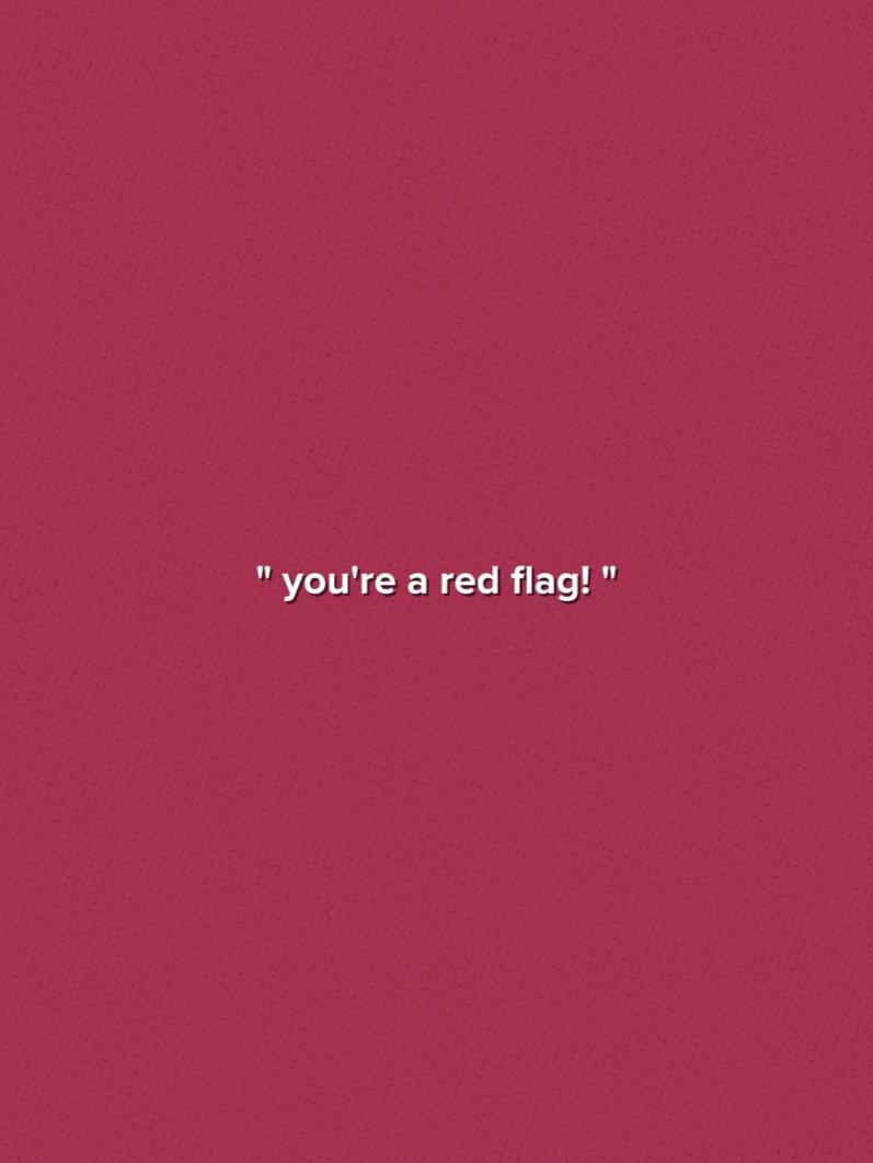 You're A Red Flag