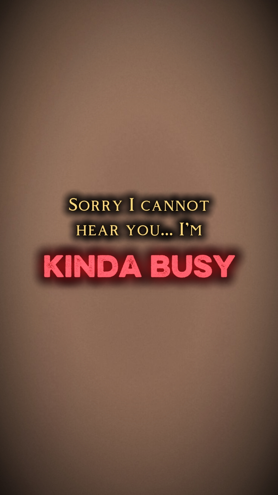kinda busy