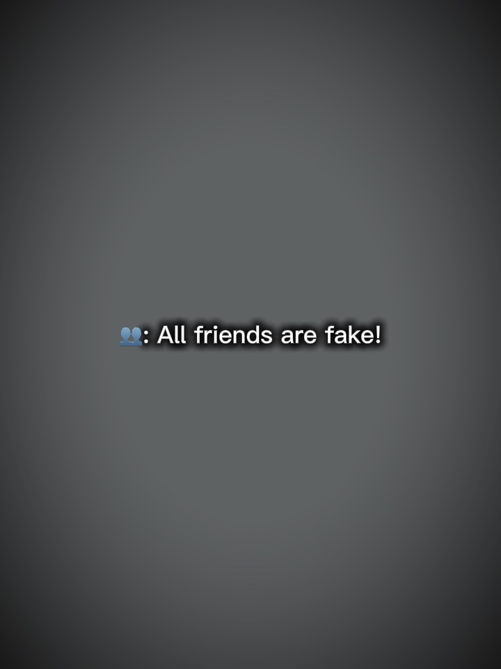 Tous les amis sont faux