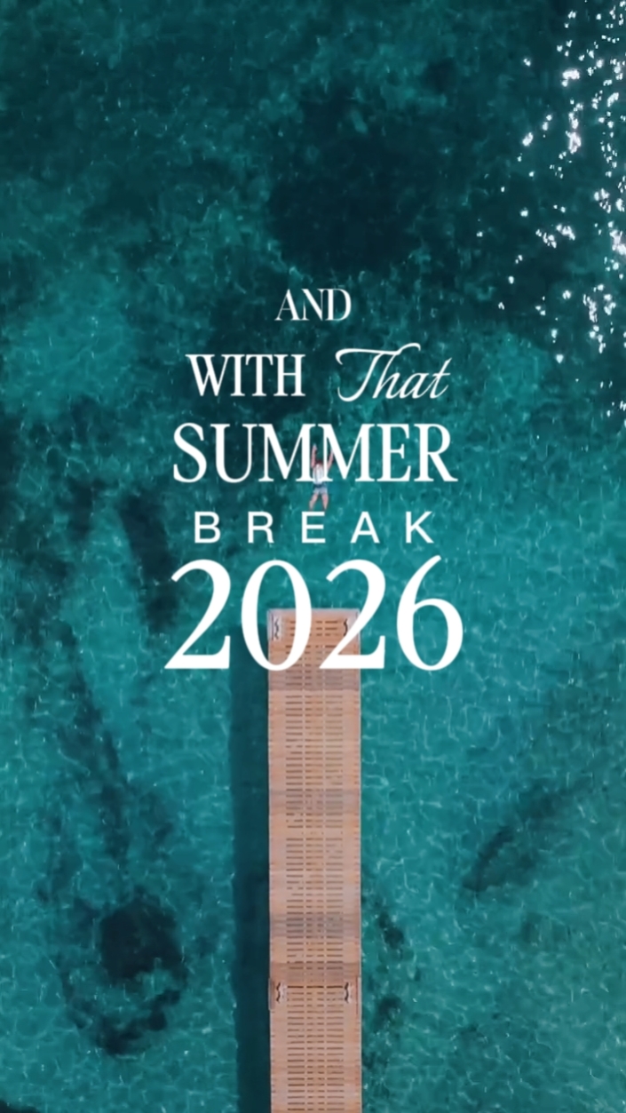 SUMMER BREAK 2026
