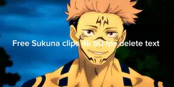 Free Sukuna clips u