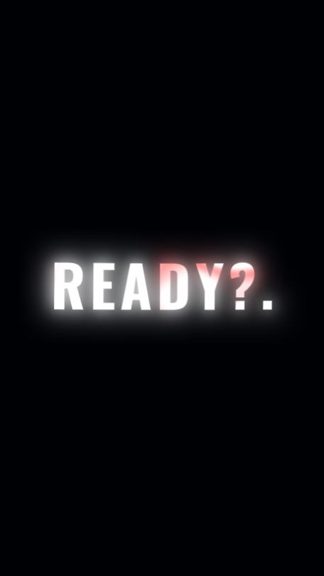 Ready?