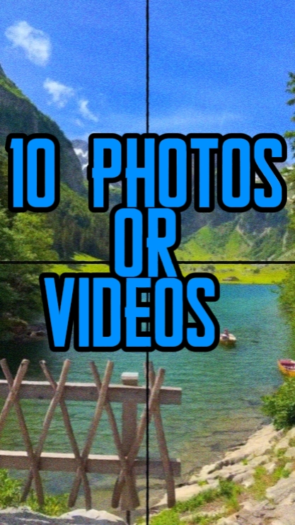 10 photos ou vidéos 