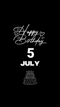 BIRTHDAY 5 JULY