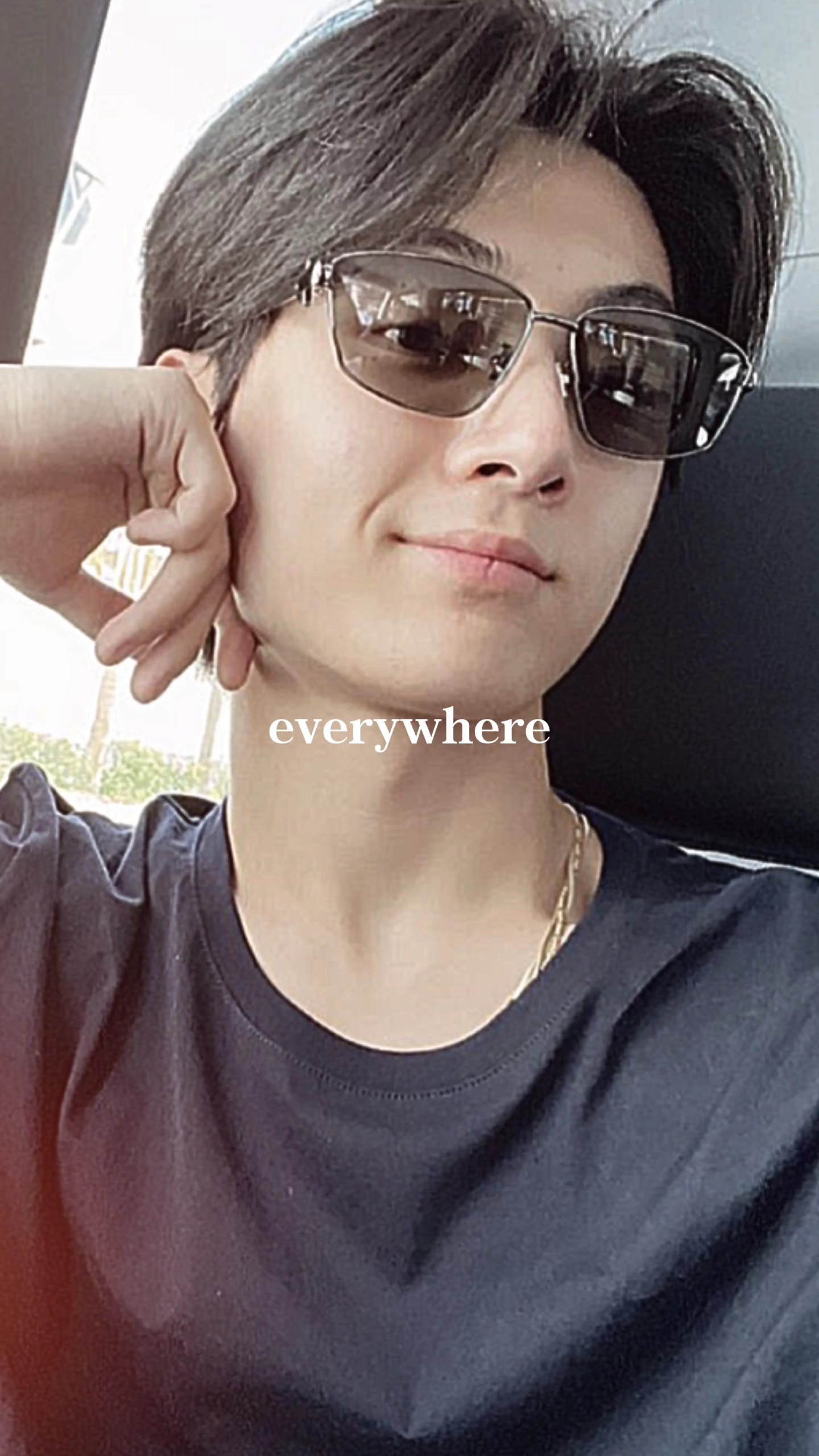 everywhere i go