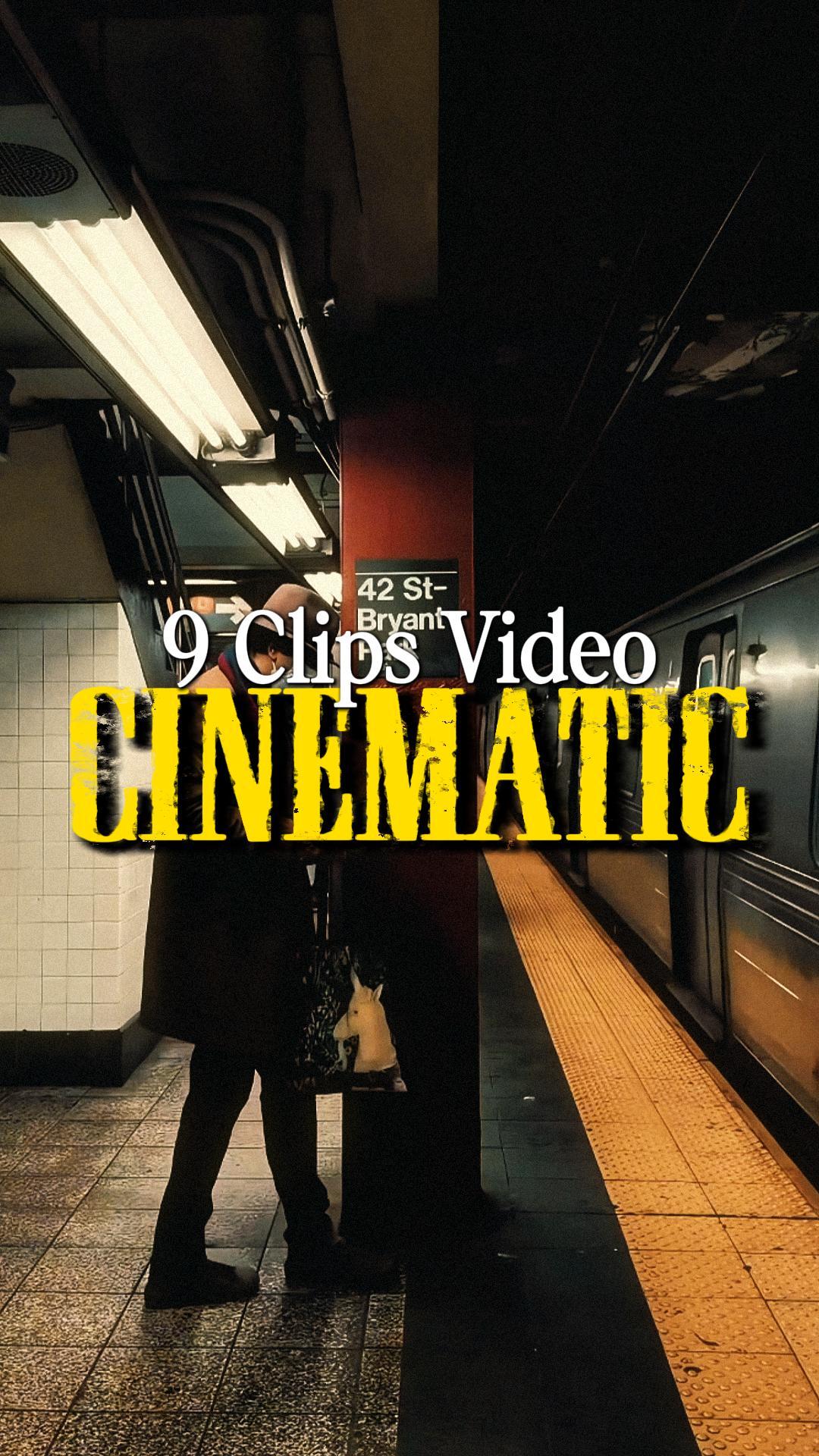 9 CLIPS CINEMATIC