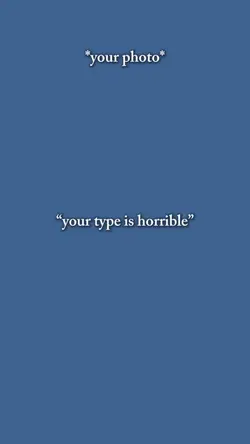 ur type is horrible