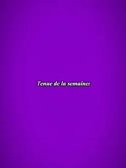 Tenue de la semaine: