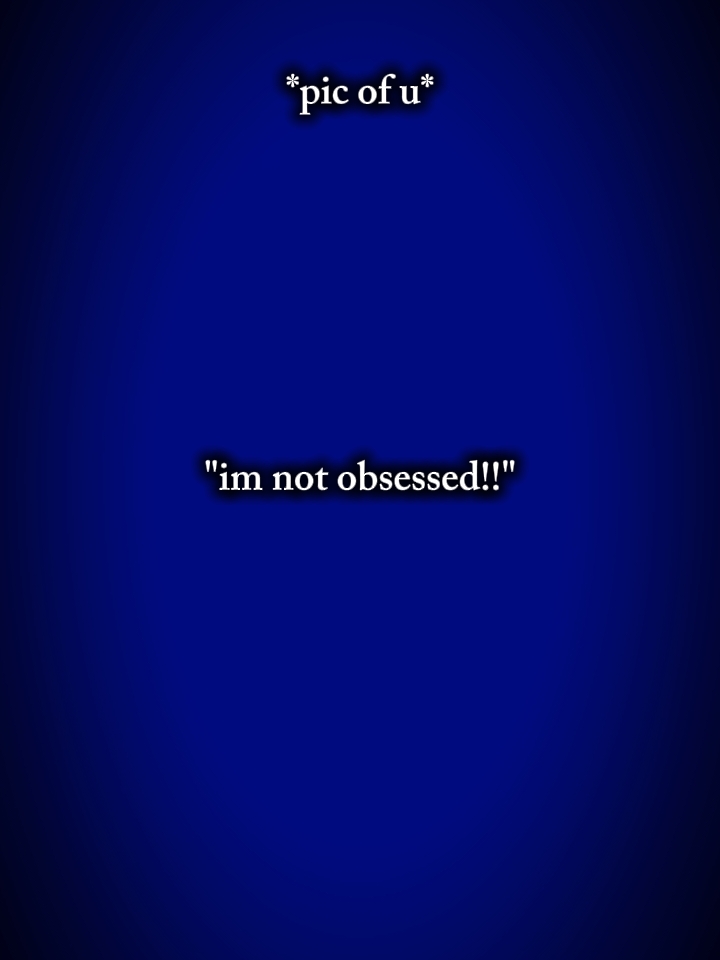 I'm not obsessed 