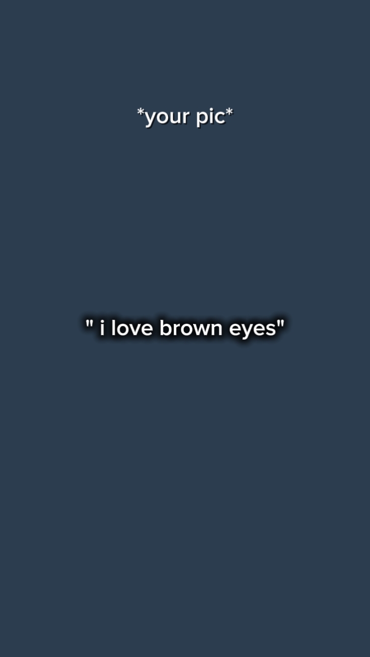 Ich liebe braune Augen 