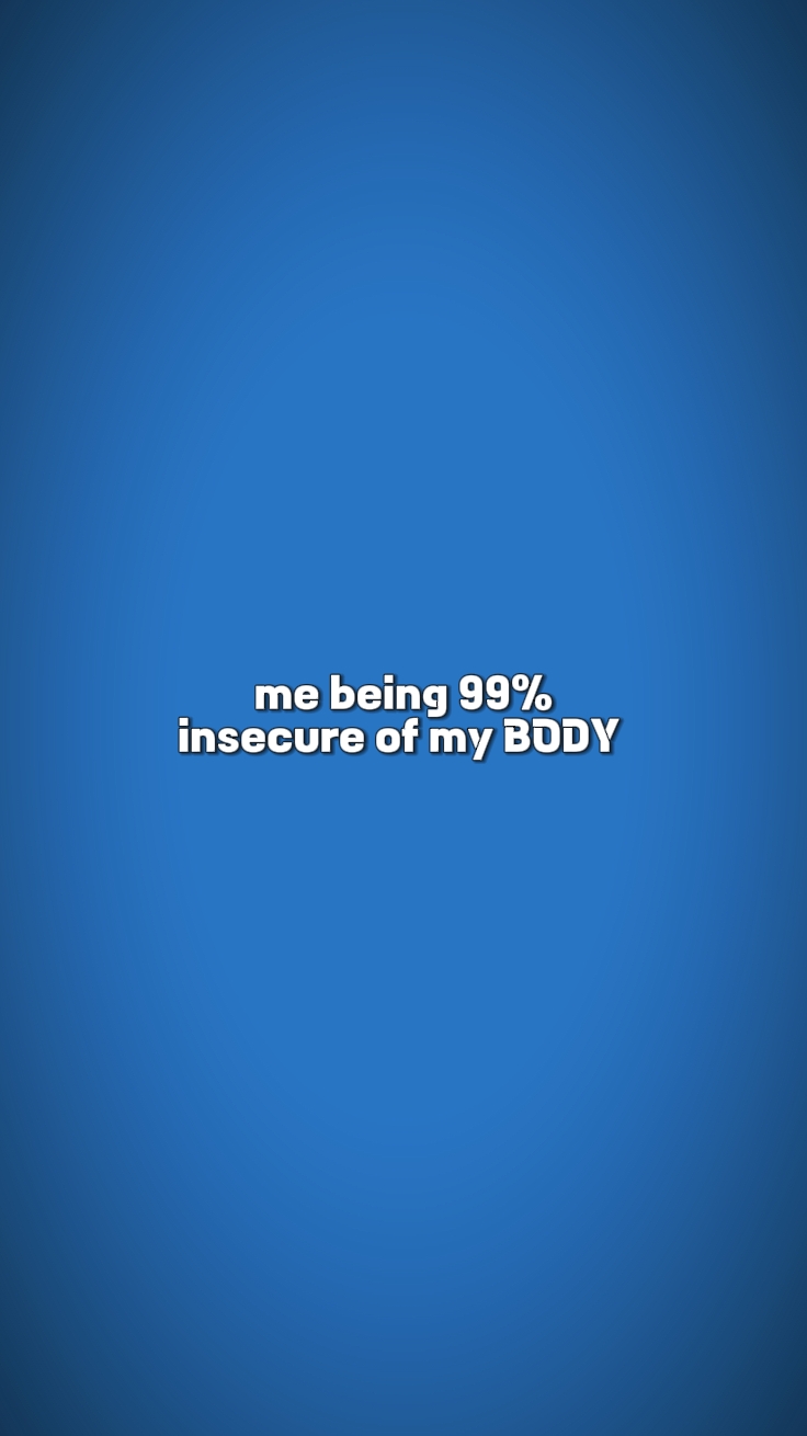 me wen insecure 