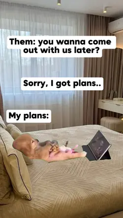 I got plans..