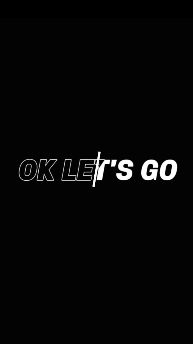 Ok Let's Go