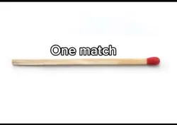 One match..