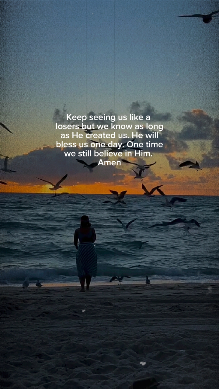 He created us