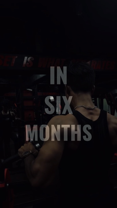 in six months you