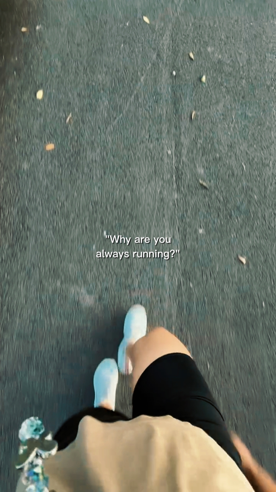 WHY ALWAYS RUNNING?