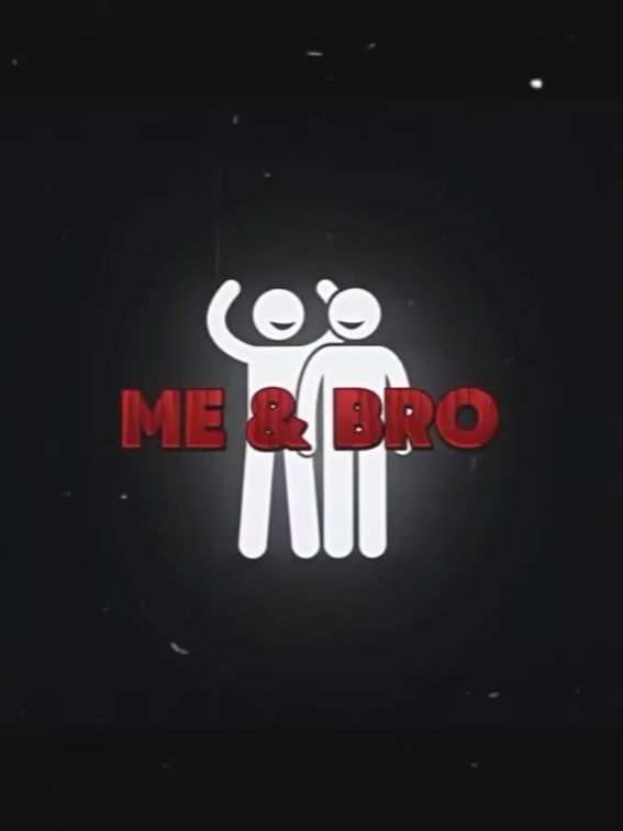 me and bro