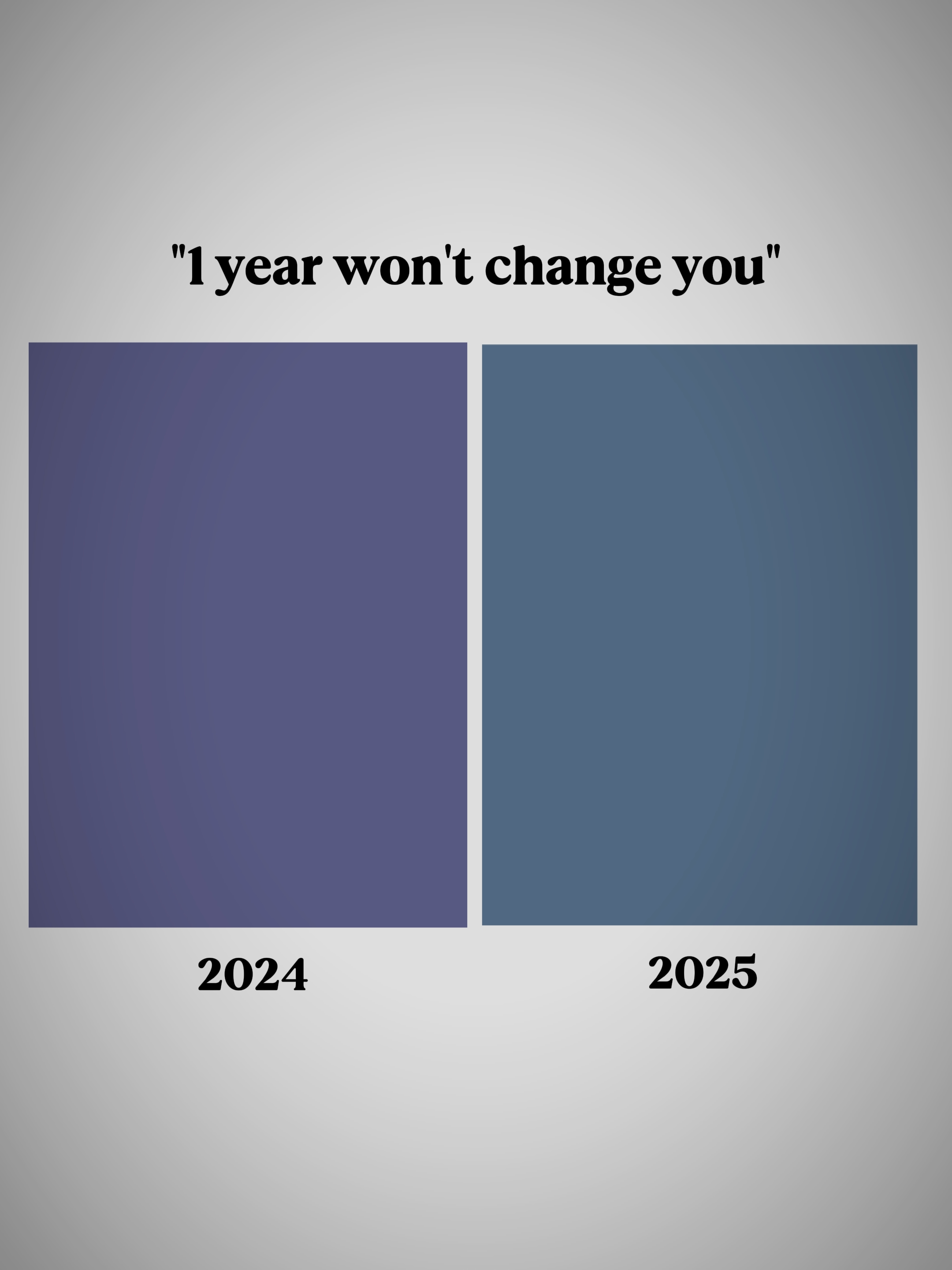 1yrwontchangeyou