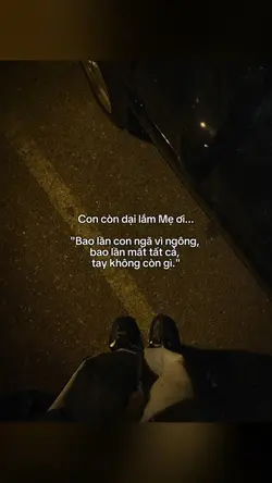 Con còn dại lắm Mẹ à