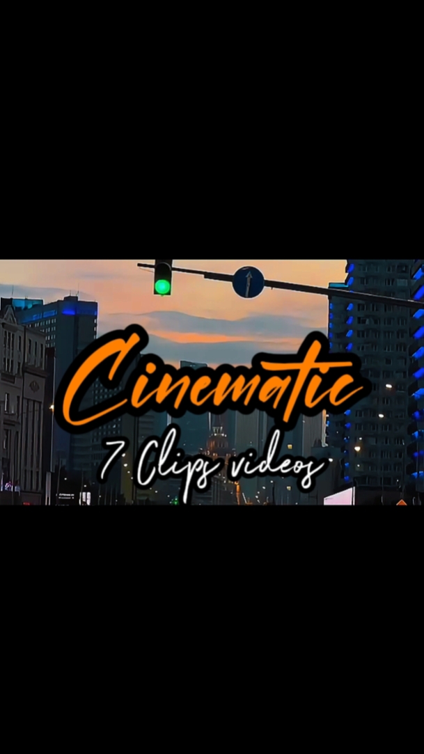7 CLIPS CINEMATIC
