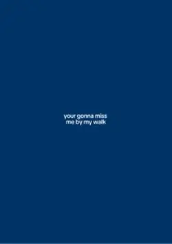 miss me by my talk