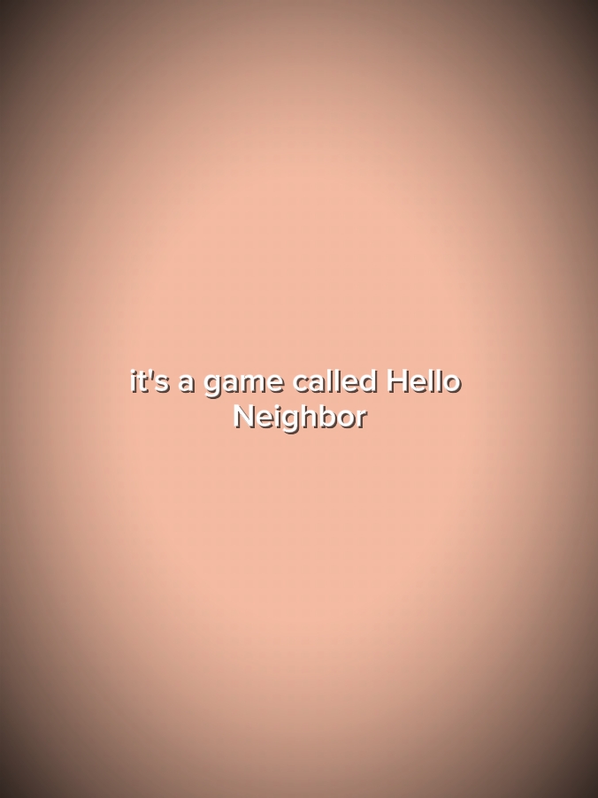 HELLO NEIGHBOR TREND