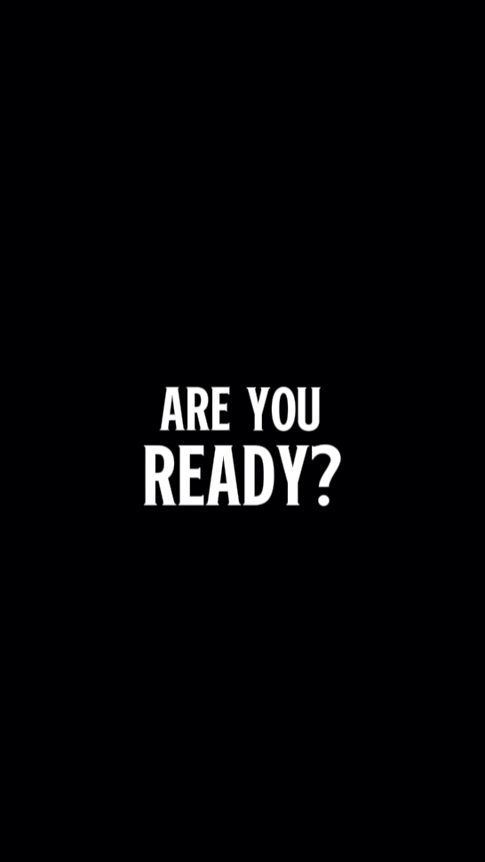 Are you ready? 