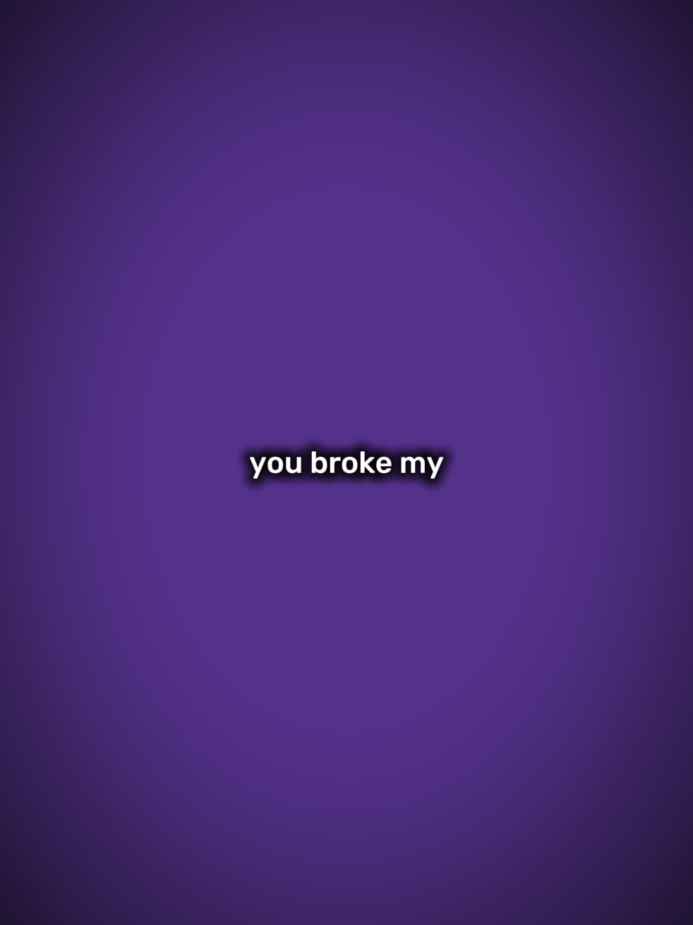 you broke my heart