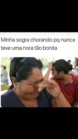 minha sogra chorando