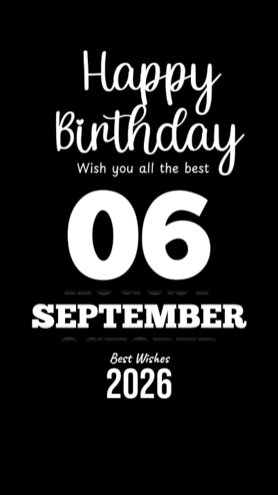BIRTHDAY 6 SEPTEMBER