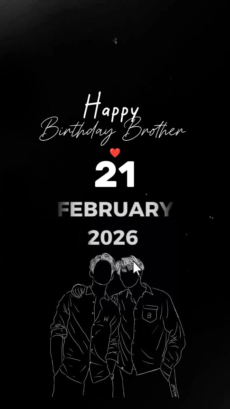 HBD BROTHER 21 FEBRU