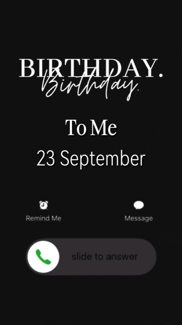 HBD TO ME 23 SEP 