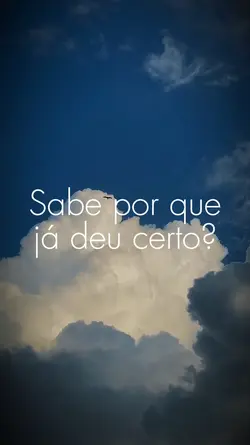 Já deu certo