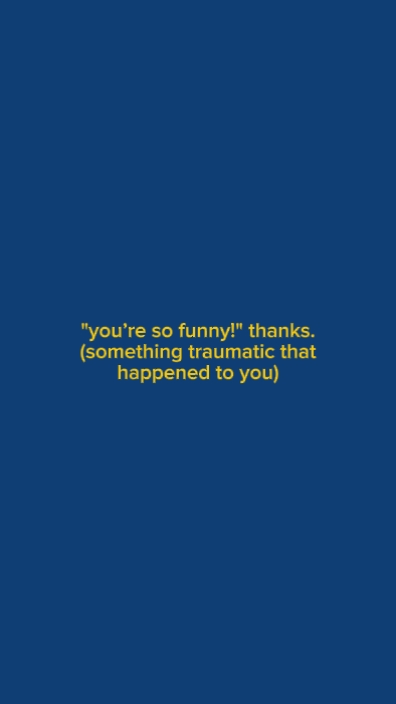 you're so funny 