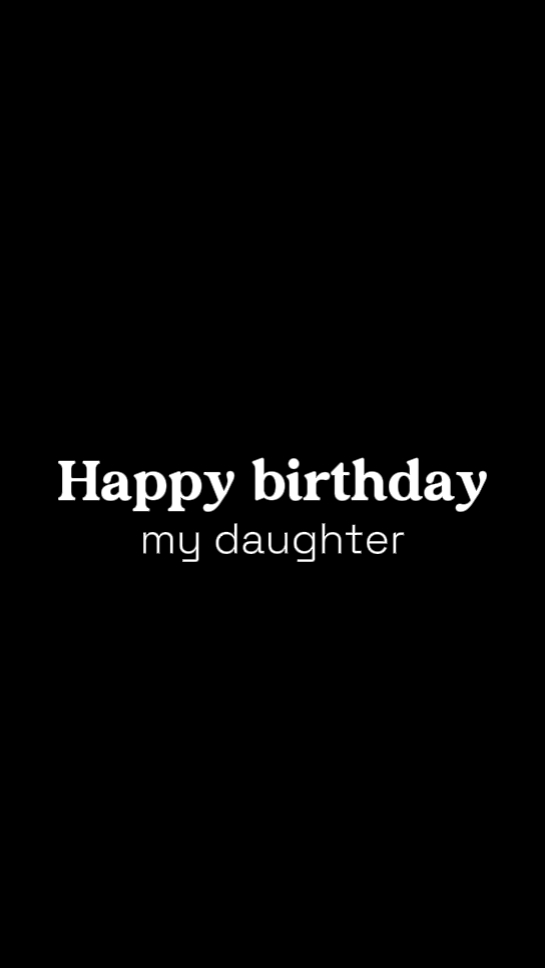 HBD daughter baby
