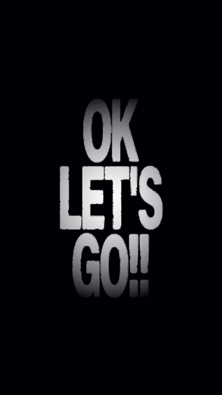 OK LET'S GO!!