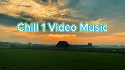 Chill 1 Video Music