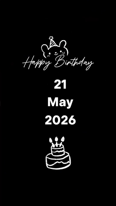 BDAY DAUGHTER 21 MAY