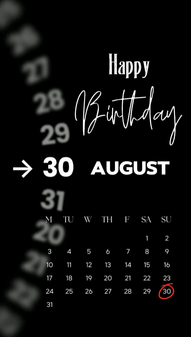 BIRTHDAY 30 AUGUST
