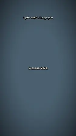 1yearwontchangeyou
