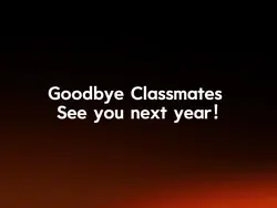 Goodbye Classmates
