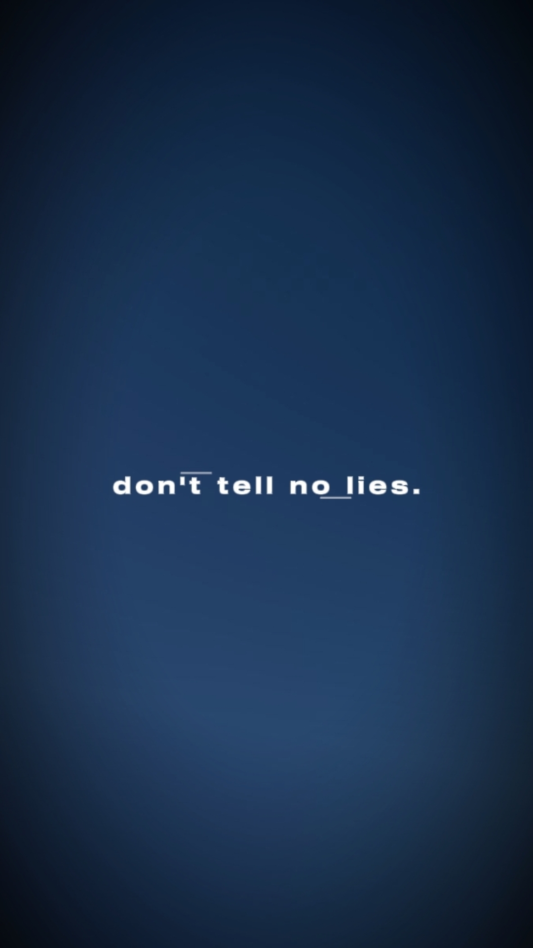 Dont tell no LIES