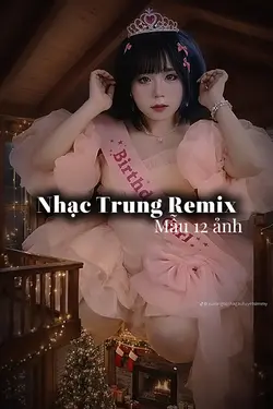 Nhạc Trung Remix