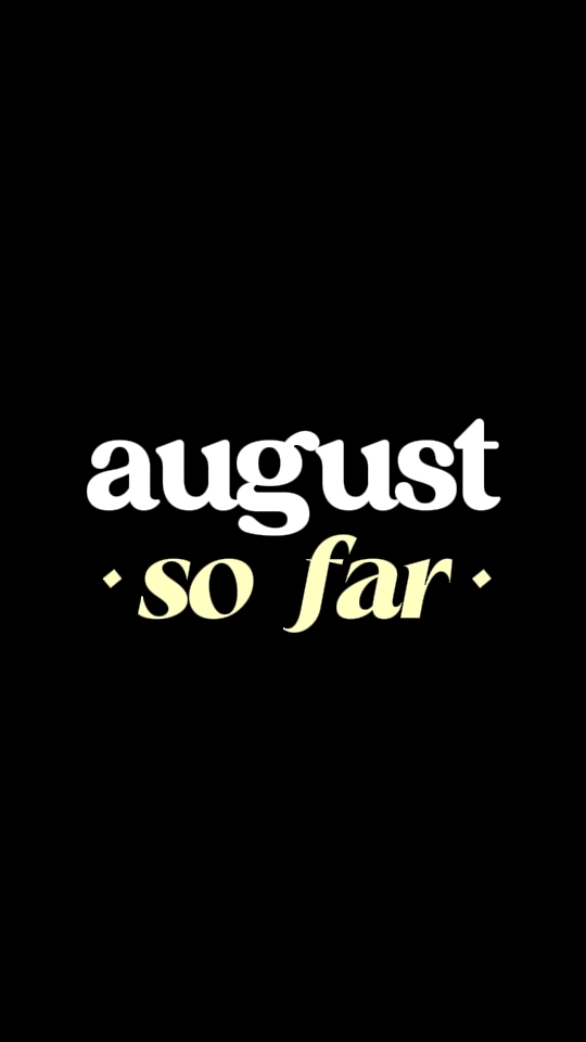 august so far